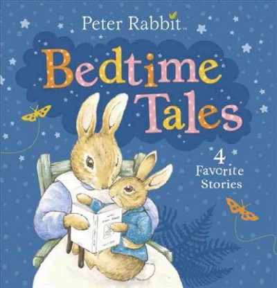 Bedtime tales : 4 favorite stories / Beatrix Potter.