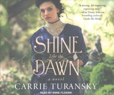 Shine Like the Dawn / Carrie Turansky.