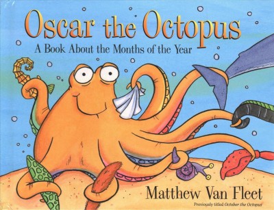 Oscar the octopus : a book about the months of the year / Matthew Van Fleet.