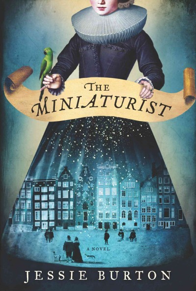 The miniaturist / Jessie Burton.