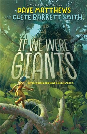 If we were giants : a novel / by Dave Matthews and Clete Barrett Smith ; illustrations by Antonio Javier Caparo.