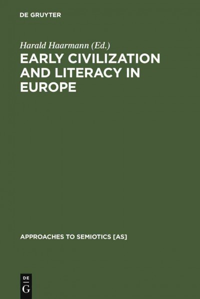 Early civilization and literacy in Europe : an inquiry into cultural continuity in the Mediterranean world / by Harald Haarmann.