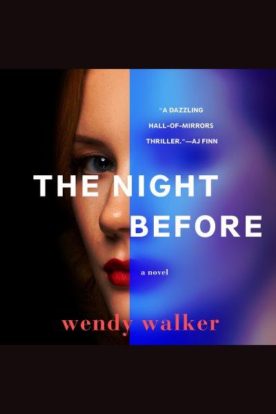 The night before [electronic resource] : a novel / Wendy Walker.