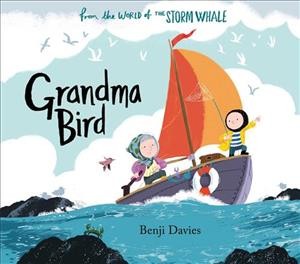 Grandma bird / Benji Davies.