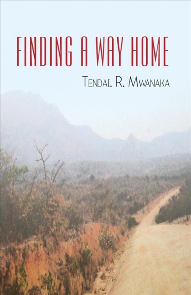 Finding a way home / Tendai Rinos Mwanaka.