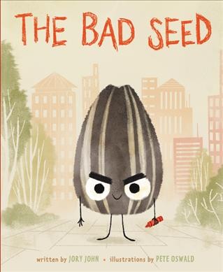 Bad seed, The  Hardcover{HC} written by Jory John ; illustrations by Pete Oswald.