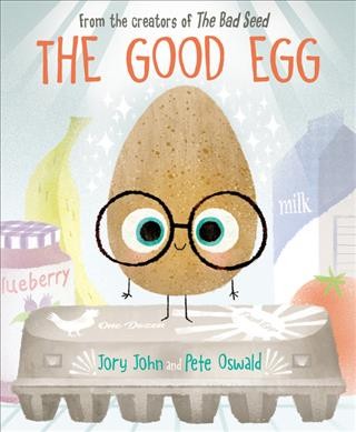 Good egg, The  Hardcover{HC} from the creators of The Bad Seed ; Jory John and illustrations by Pete Oswald.
