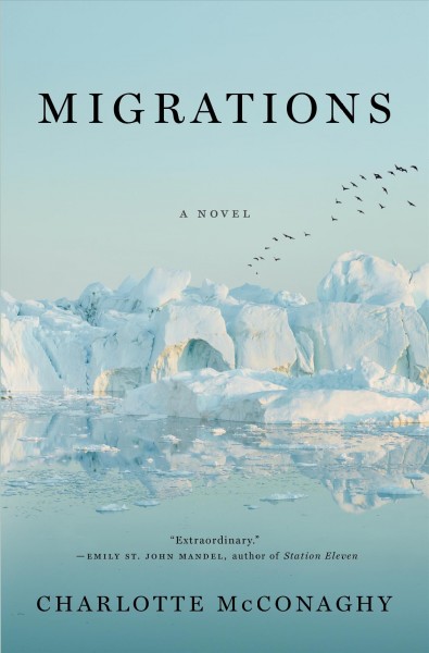 Migrations : a novel / Charlotte McConaghy.