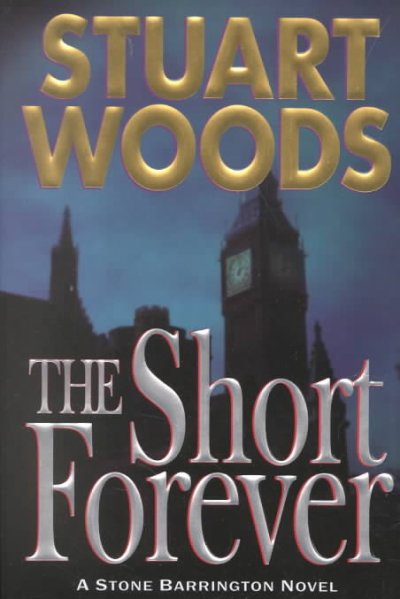 The Short Forever : v. 8 : Stone Barrington Novel / Stuart Woods.