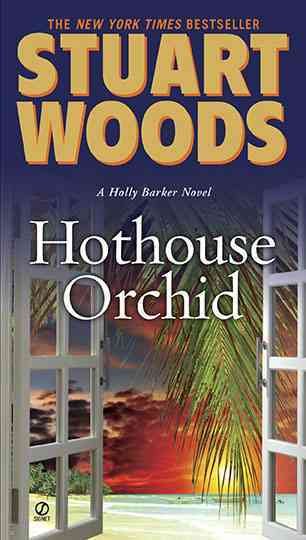 Hothouse orchid : v. 6 : Holly Barker Stuart Woods.