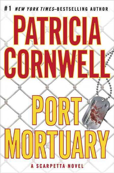 Port mortuary : v. 18 : Scarpetta Series / Patricia Cornwell.