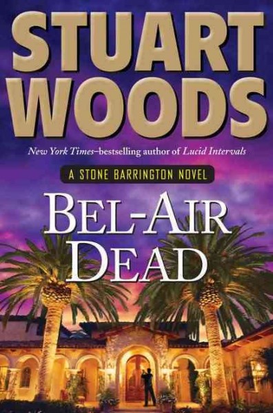 Bel-Air dead : v. 20 : a Stone Barrington novel / Stuart Woods.