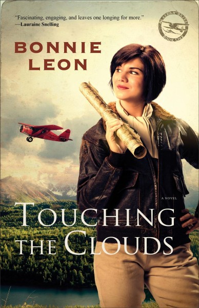 Touching the clouds : v. 1 : Alaskan skies / Bonnie Leon.