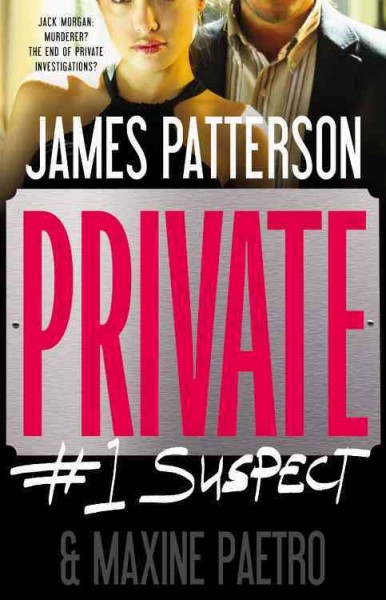 Private : #1 Suspect : v. 4 : Private / by James Patterson and Maxine Paetro.