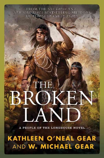 The broken land / Kathleen O'Neal Gear and W. Michael Gear.