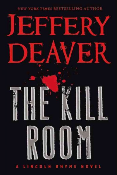 The Kill Room : v. 10 : Lincoln Rhyme / Jeffery Deaver.