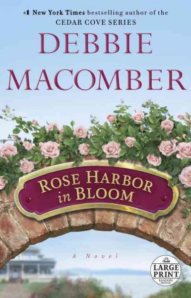 Rose Harbor in Bloom : v. 2 : Rose Harbor / Debbie Macomber.
