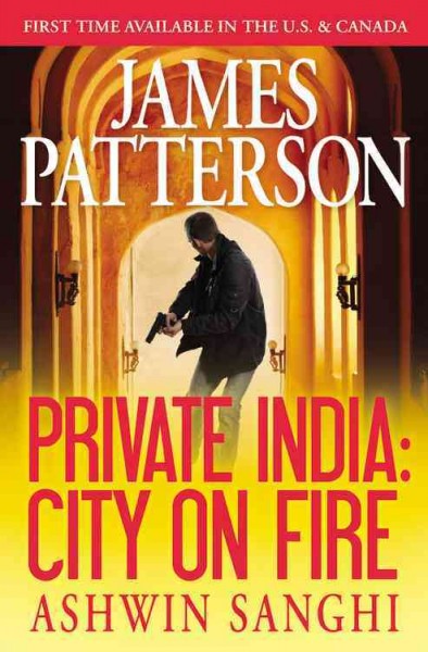 Private India : City on Fire : v. 8 : Private / James Patterson and Ashwin Sanghi.