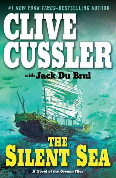 The silent sea : v. 7 : Oregon Files / Clive Cussler with Jack Du Brul.