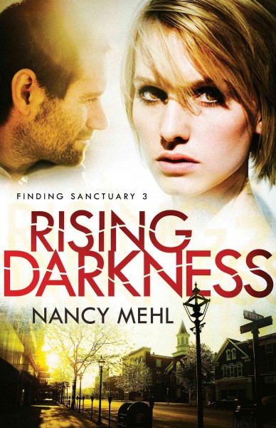 Rising Darkness : v. 3 : Finding Sanctuary / Nancy Mehl.