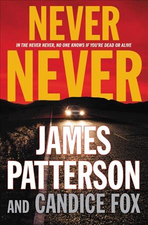 Never Never : v. 1 : Detective Harriet Blue / James Patterson and Candice Fox.