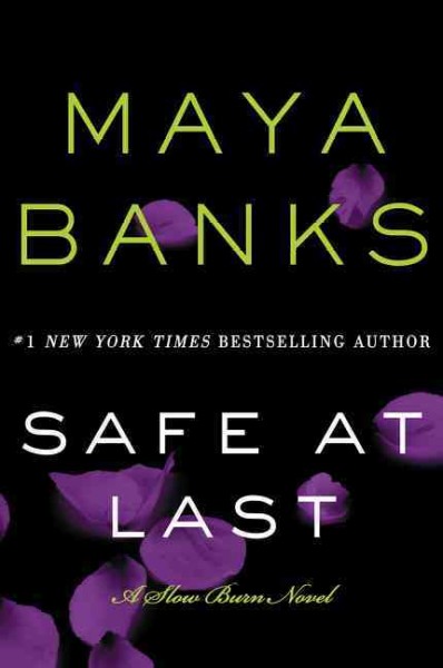 Safe at Last : v. 3 : Slow Burn / Maya Banks.