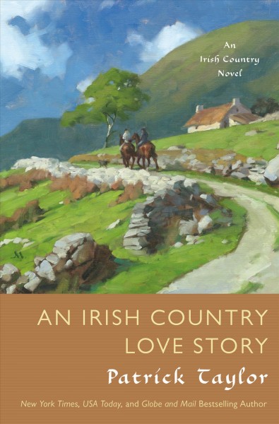 An Irish Country Love Story : v. 11 : Irish Country / Taylor, Patrick.