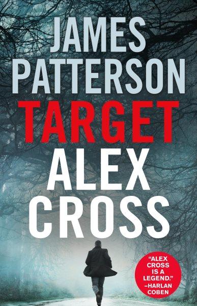 Target Alex Cross : v. 26 : Alex Cross / James Patterson.