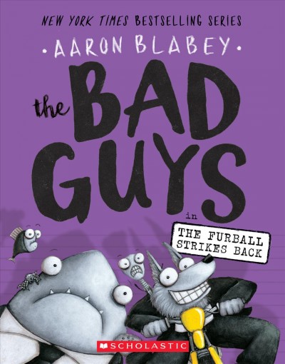 The Bad Guys in the Furball Strikes Back : v. 3 : The Bad Guys / Aaron Blabey.