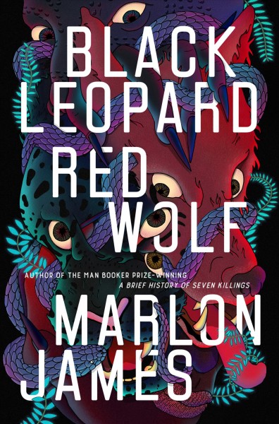 Black Leopard, Red Wolf : v. 1 : Dark Star Trilogy / Marlon James.