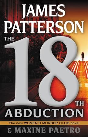 The 18th Abduction : v. 18 : Women's Murder Club / James Patterson and Maxine Paetro.