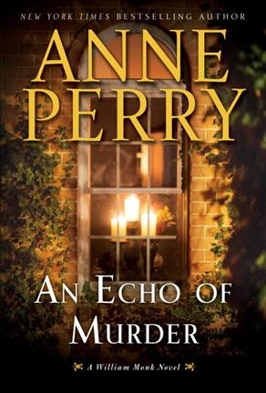 An Echo of Murder : v. 23 : William Monk / Anne Perry.