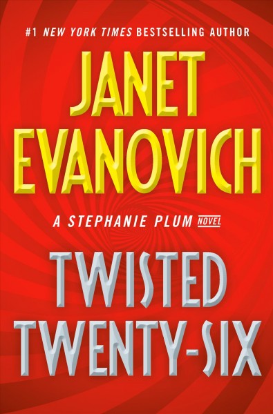 Twisted Twenty-Six : v. 26 : Stephanie Plum / Janet Evanovich.
