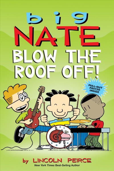 Big Nate. Blow the roof off! / by Lincoln Peirce.