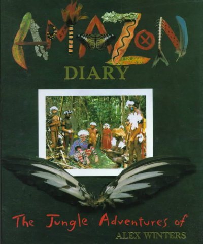 Amazon diary : property of Alex Winters / written by Hudson Talbott and Mark Greenberg ; photographs by Mark Greenberg ; illustrations by Hudson Talbott