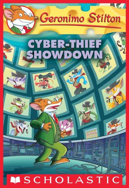Cyber-thief showdown / Geronimo Stilton ; illustrations by Giuseppe Ferrario (design), Roberta Cianchi (pencils), Giulia Zaffaroni (color) ; translated by Anna Pizzelli.