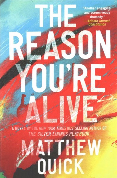 The reason you're alive : a novel / Matthew Quick.