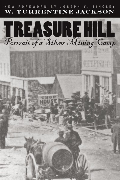 Treasure Hill : portrait of a silver mining camp / W. Turrentine Jackson.