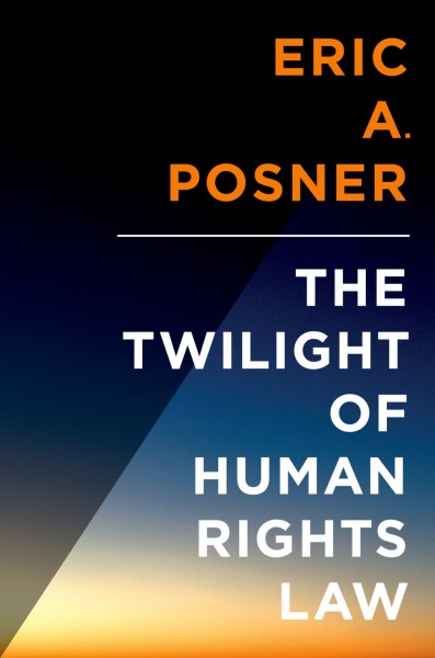 The twilight of human rights law / Eric A. Posner.