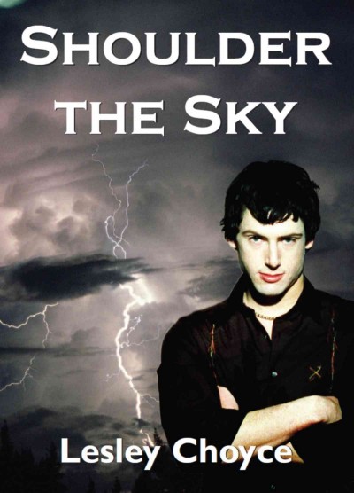 Shoulder the sky [electronic resource] / Lesley Choyce.