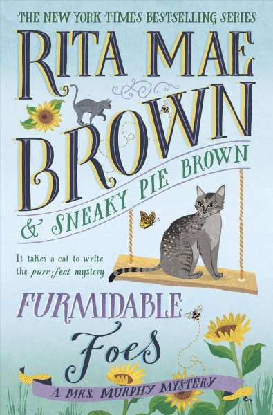 Furmidable foes / Rita Mae Brown & Sneaky Pie Brown ; illustrated by Michael Gellatly.