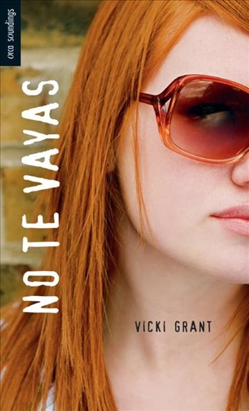 No te vayas / Vicki Grant ; traducido por Eva Quintana Crelis.