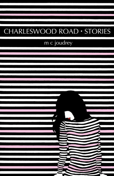 Charleswood Road : stories / M.C. Joudrey.