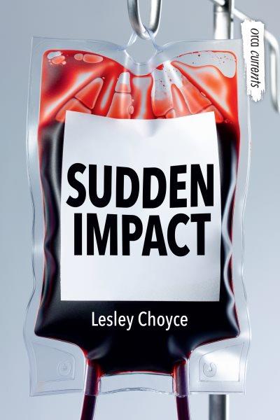 Sudden impact / Lesley Choyce.