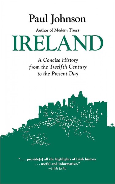 Ireland : a concise history from the twelfth century to the present day / Paul Johnson.