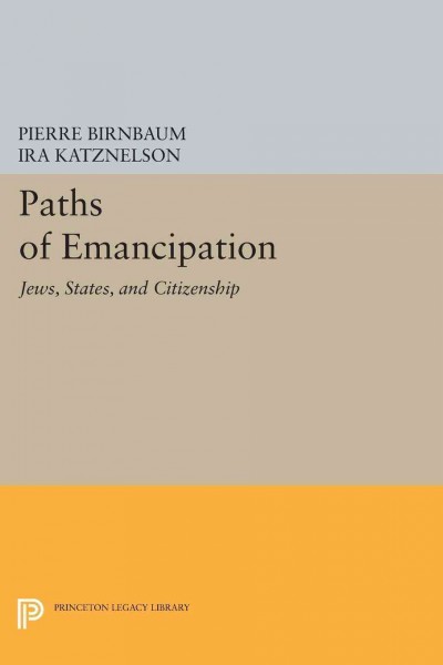 Paths of Emancipation [electronic resource] : Jews, States, and Citizenship.