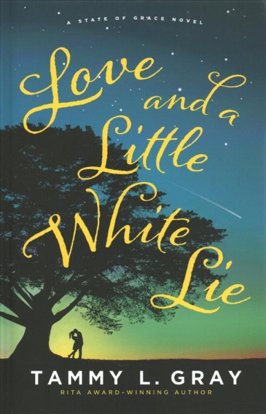 Love and a little white lie / Tammy L. Gray.