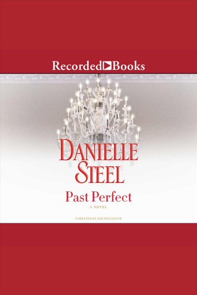Past perfect [electronic resource]. Danielle Steel.