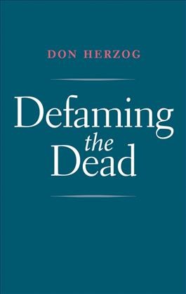 Defaming the dead / Don Herzog.