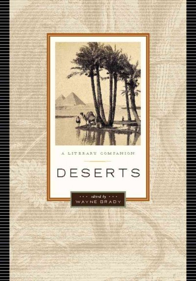 Deserts [electronic resource] : a literary companion / edited and with an introduction by Wayne Grady.